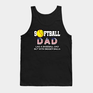 Softball Dad like A Baseball but with Bigger Balls USA flag Tank Top